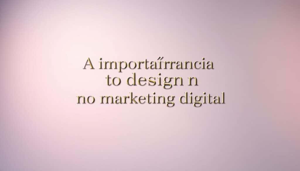 A importância do design no marketing digital